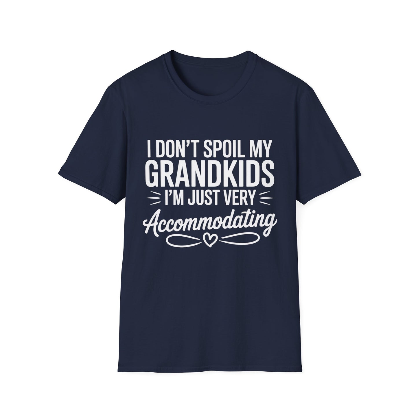 'I Don't Spoil My Grandkids, I'm Just Very Accommodating' T-Shirt