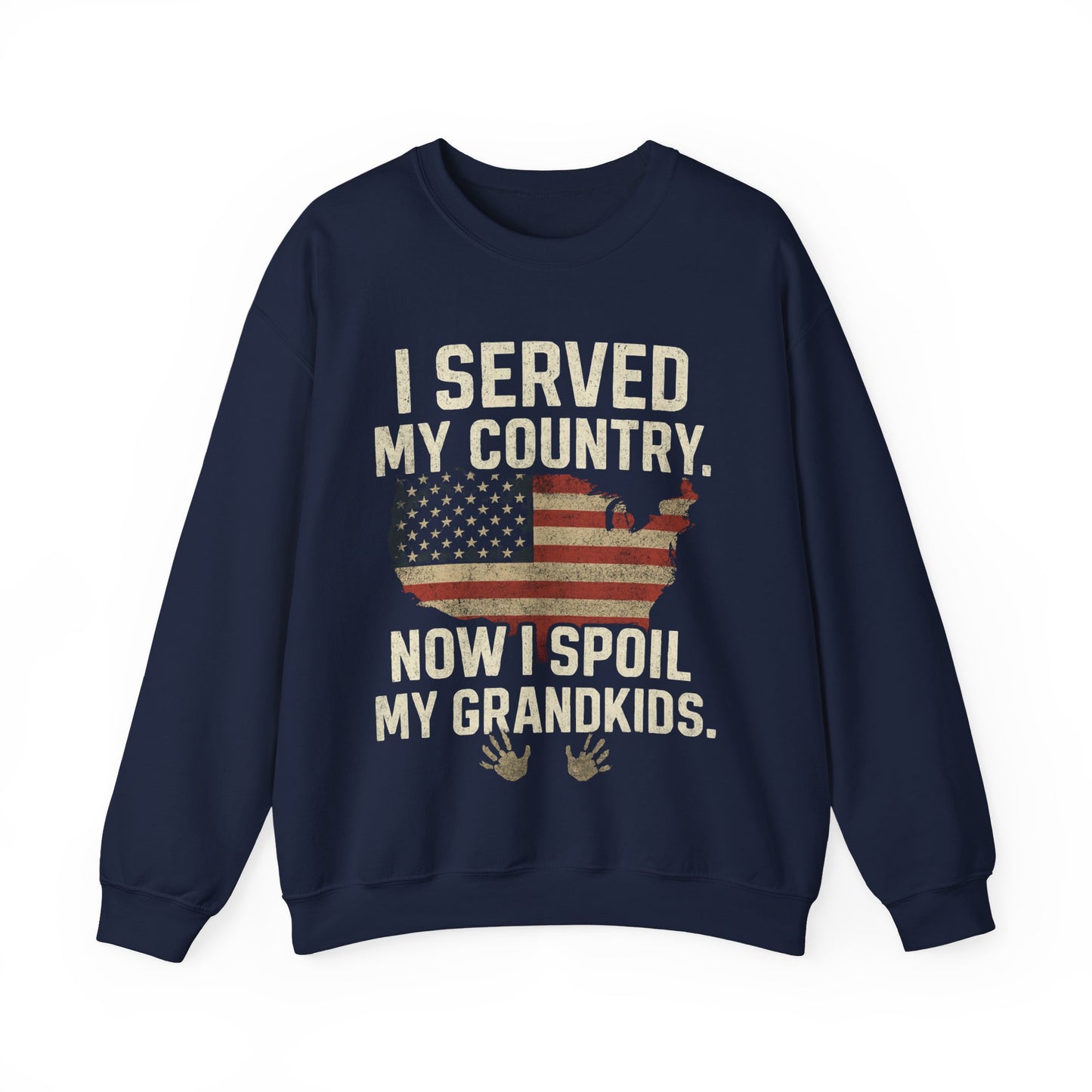 Veteran Grandpa Legacy Sweatshirt – I Served, Now I Spoil