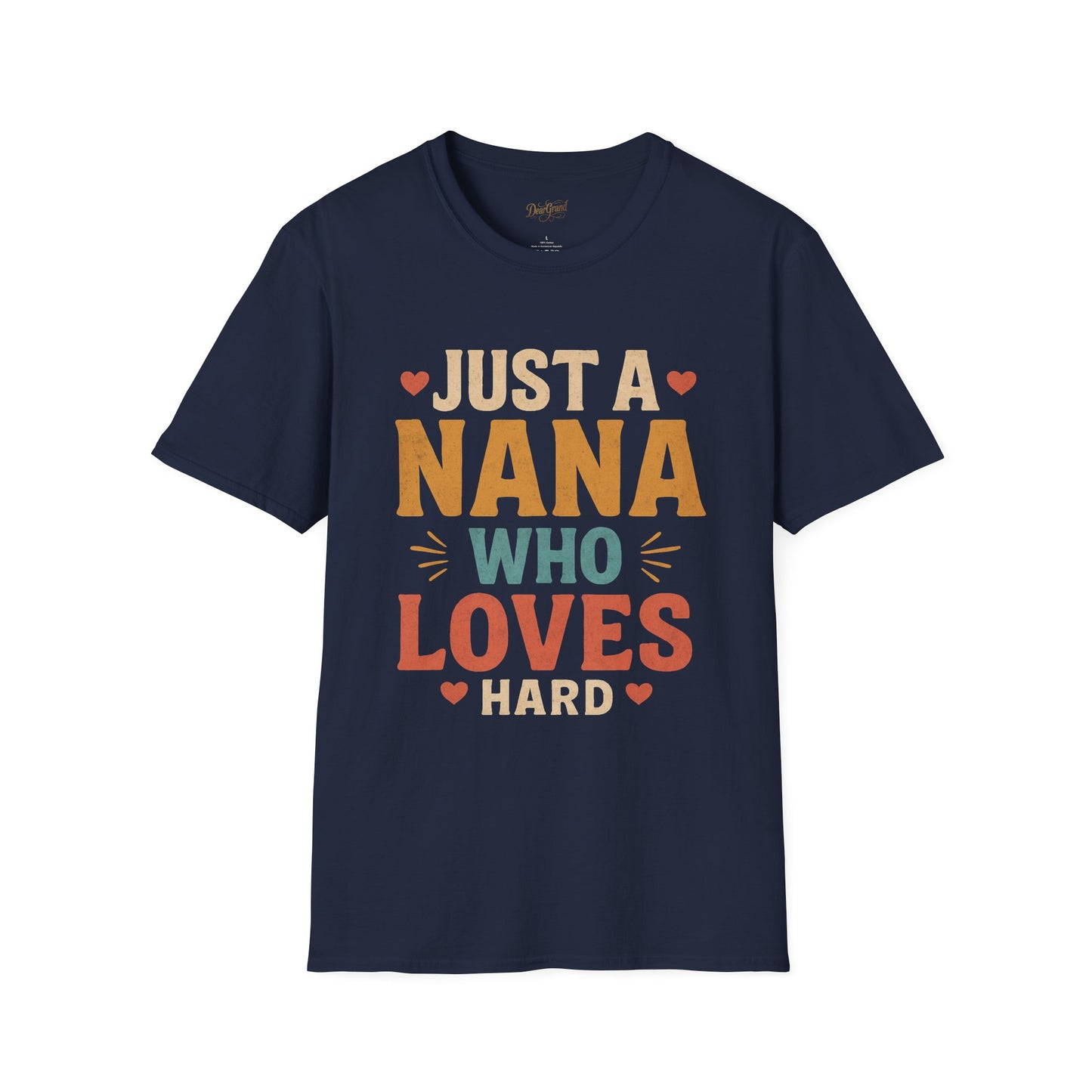 Just a Nana Who Loves Hard T-Shirt | Gift for Grandma
