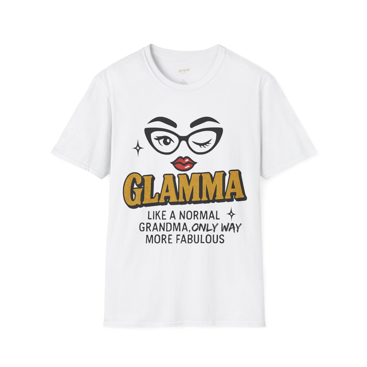 Glamma T-Shirt – Like a Normal Grandma, Only Way More Fabulous