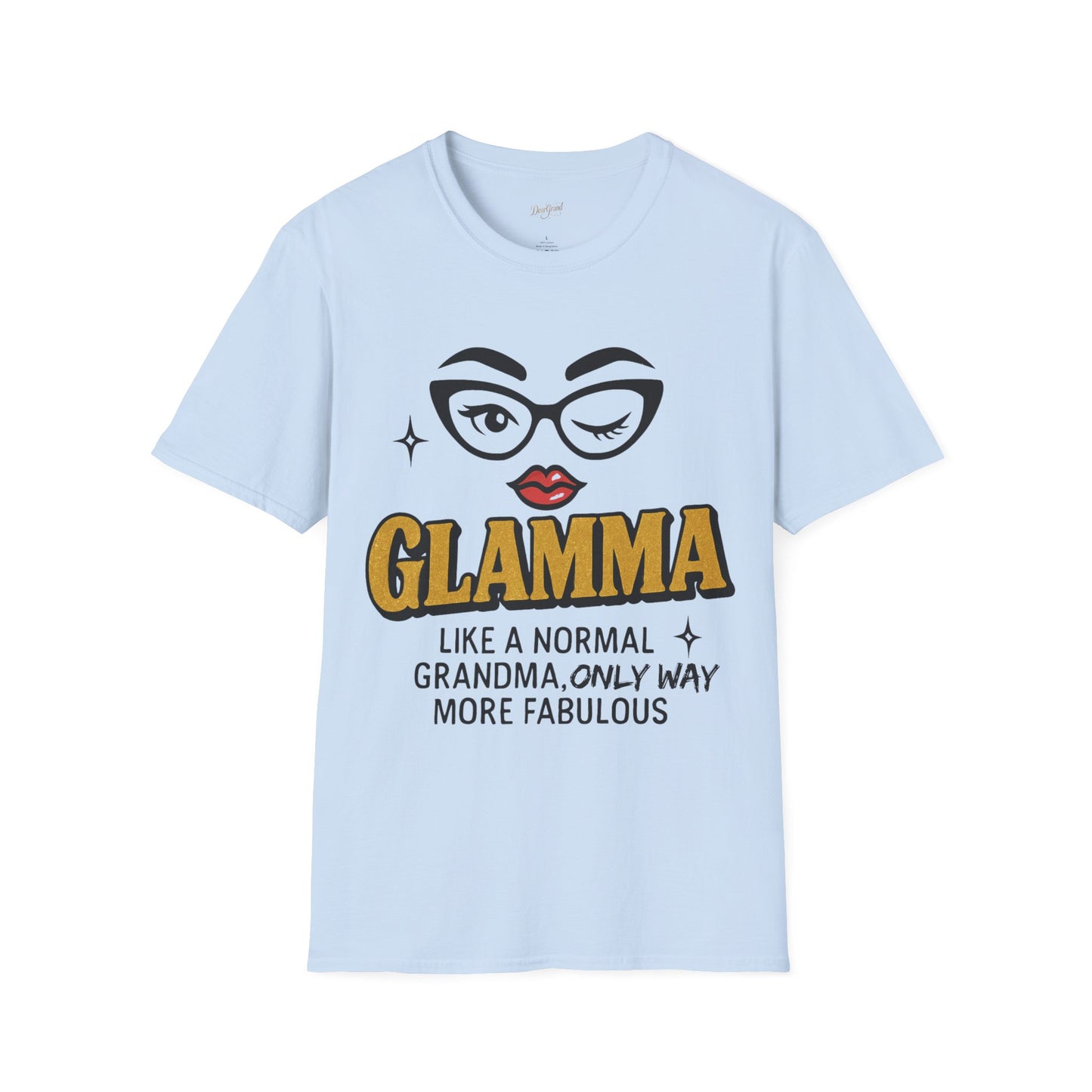 Glamma T-Shirt – Like a Normal Grandma, Only Way More Fabulous