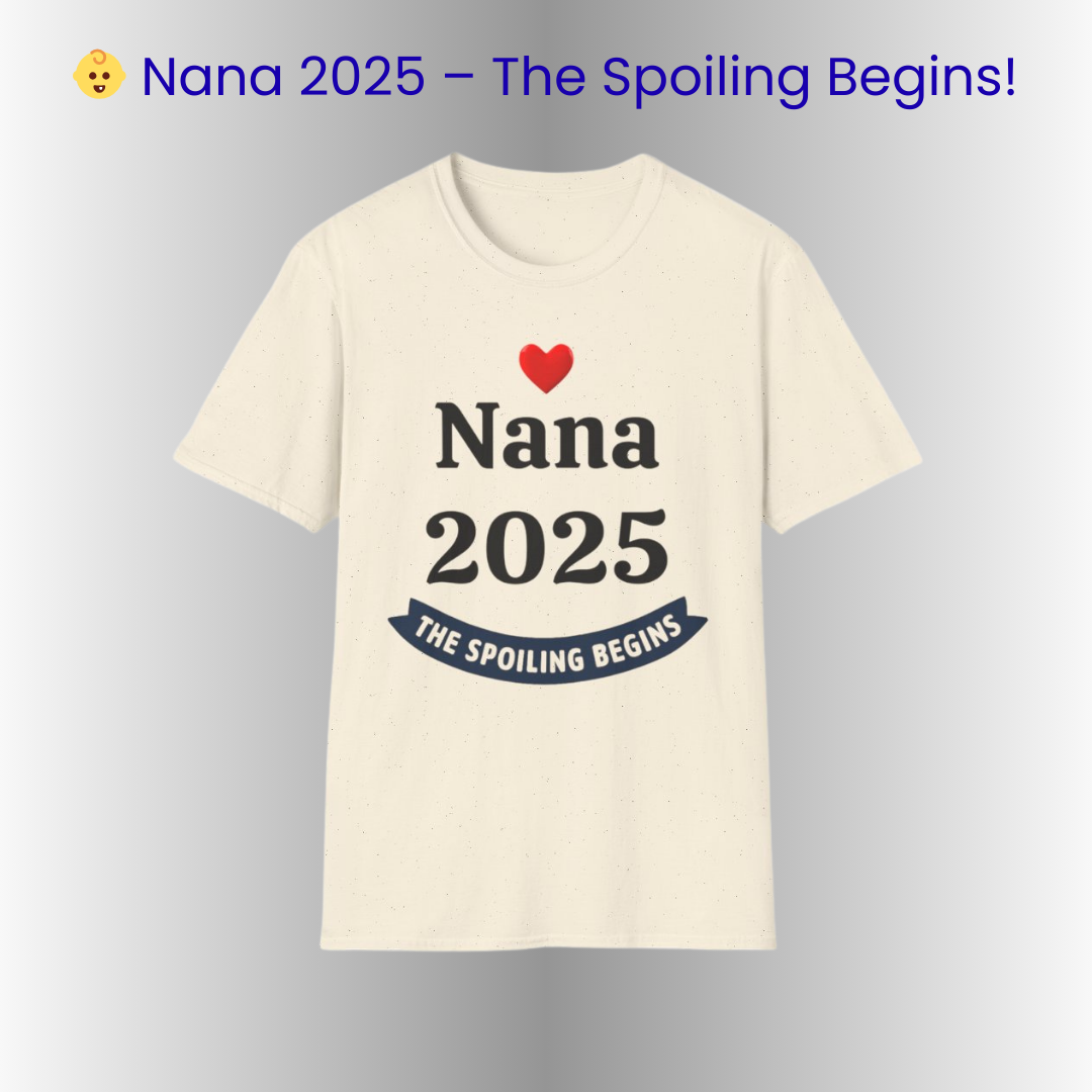 Nana 2025 – The Spoiling Begins™ Personalized T-Shirt | New Grandma Gift