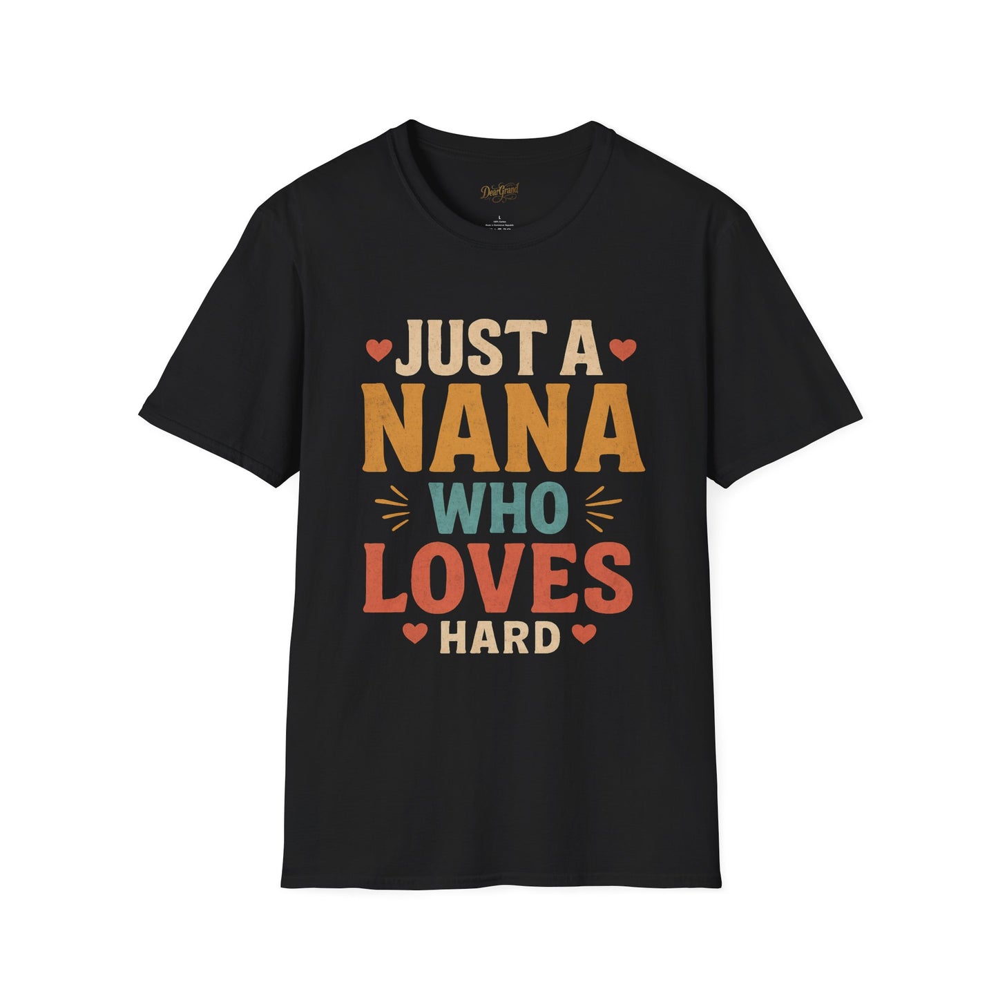 Just a Nana Who Loves Hard T-Shirt | Gift for Grandma