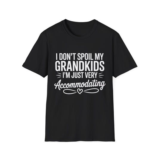 'I Don't Spoil My Grandkids, I'm Just Very Accommodating' T-Shirt