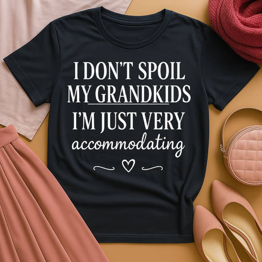 Accommodating Grandparent T‑Shirt – Funny “I Don’t Spoil My Grandkids, I’m Just Very Accommodating” Tee for Grandma & Grandpa