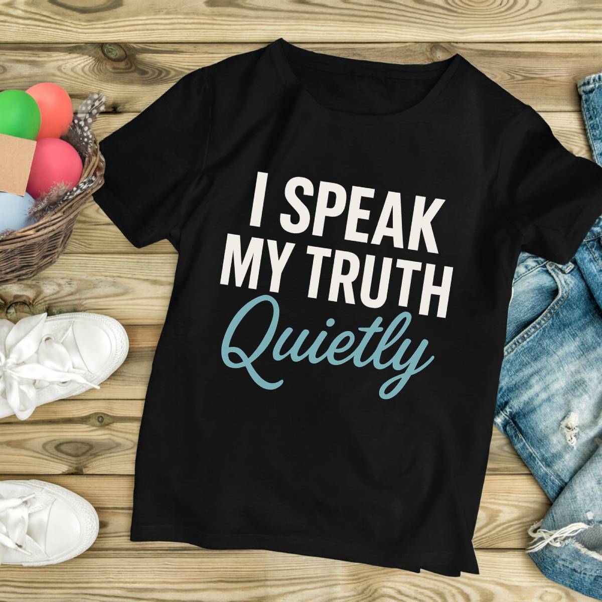 I Speak My Truth Quietly T-Shirt – Inspirational Gift for Writers