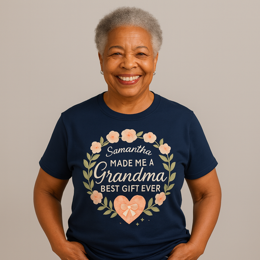 Samantha Made Me a Grandma – Best Gift Ever Personalized T-Shirt